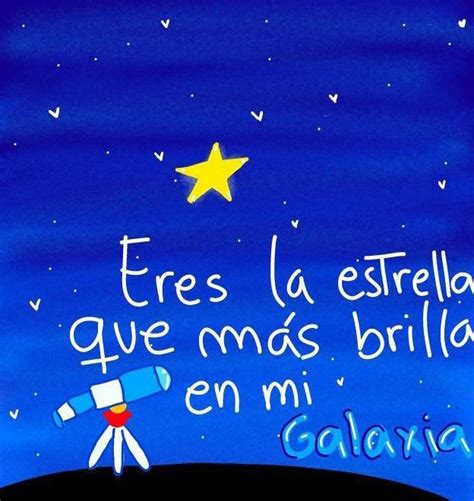 Eres La Estrella Que M S Brilla En Mi Galaxia Notas Bonitas Notas