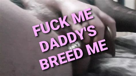 Pound My Sissy Ass Hard Daddy Gay Amateur Porn De Xhamster