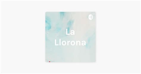 La Llorona On Apple Podcasts