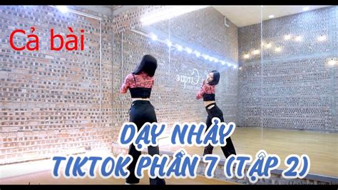 HƯỚNG DẪN TREND NHẢY TIKTOK HOT VIỆT NAM P7 Tập 2 YouTube