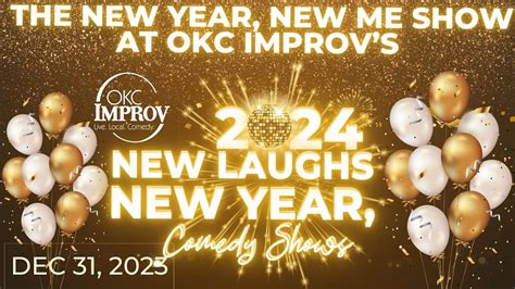 New Year New Me At Okcimprovs 2024 New Year New Laughs Comedy Bash