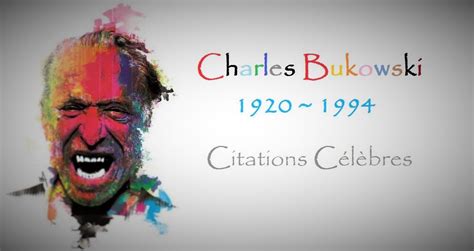 Les Plus Belles Citations De Charles Bukowski Po Mes Po Sies