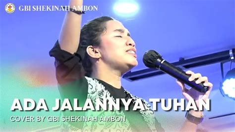 ADA JALANNYA TUHAN Cover By GBI Shekinah Ambon YouTube