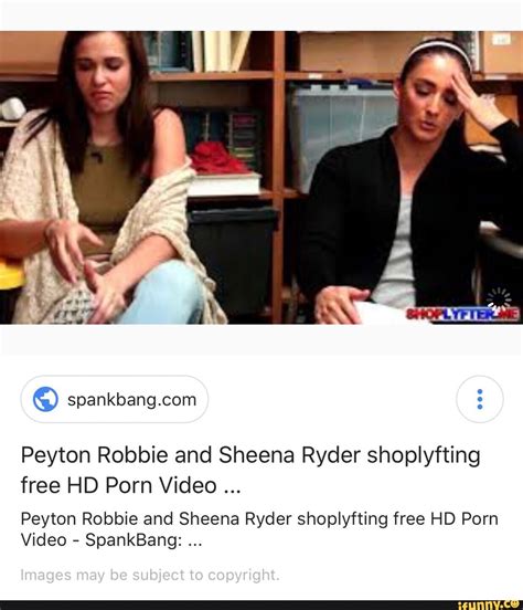 Peyton Robbie And Sheena Ryder Shoplyfting Free HD Porn Video Peyton Robbie And Sheena Ryder