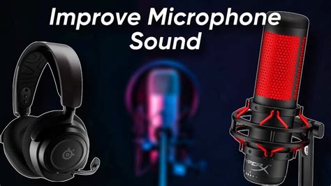 Improve Microphone Sound Make Any Mic Sound Better Steelseries