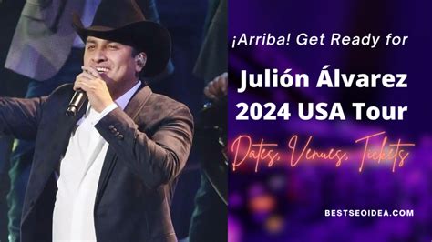 ¡arriba Get Ready For Julión Álvarez 2024 Usa Tour Dates Tickets