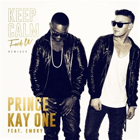 Prince Kay One Keep Calm Fuck U Remixes Maxi CD Jpc De