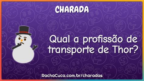 Qual A Profissão De Transporte De Thor - Qual a profissão de transporte de Thor? - Charada e Resposta - Racha Cuca