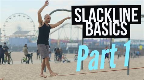 Slackline Basics For Beginners With Antranik Part 1 2 Youtube