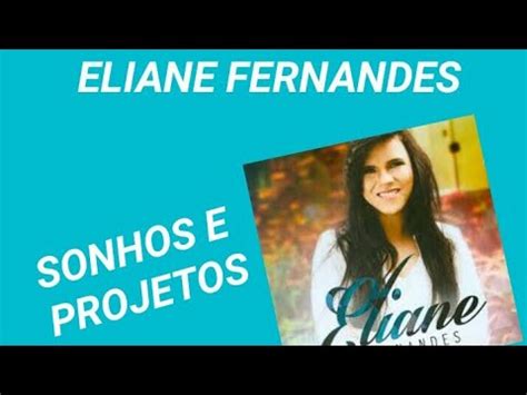 Letra De Eliane Fernandes Sonhos E Projetos - Sonhos e Projetos/ Eliane Fernandes/Letra e Voz - YouTube