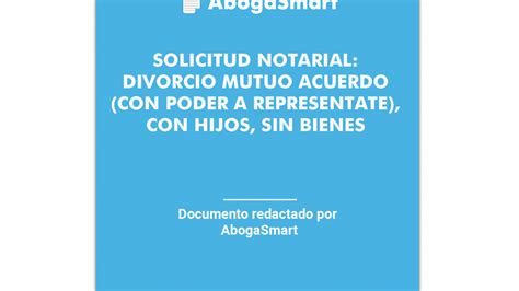 Solicitud Notarial Divorcio Mutuo De Acuerdo Con Poder A