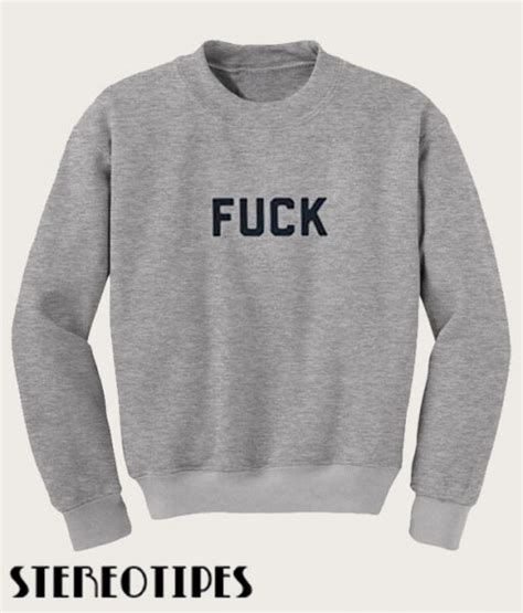 Fuck Sweatshirt Stereotipes