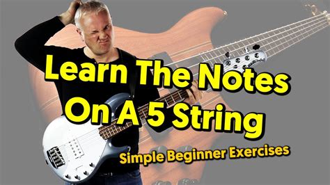 How To Learn The Notes On A 5 String Bass Youtube