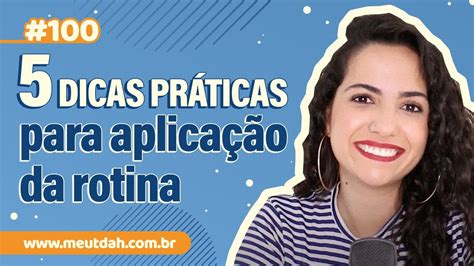 Dicas Pr Ticas Para Aplica O Da Rotina Youtube