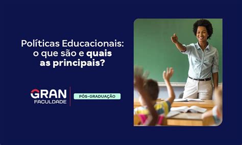 Pol Ticas Educacionais O Que S O Objetivos E Import Ncia