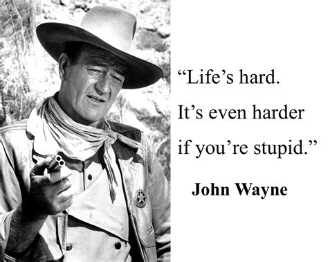 Life Is Hard Quotes John Wayne