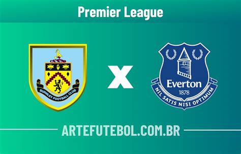 Burnley x Everton onde assistir ao vivo e escalações do jogo da