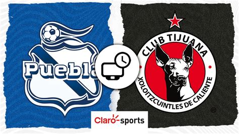 Puebla vs Tijuana en vivo Horario y dónde ver hoy el partido de la