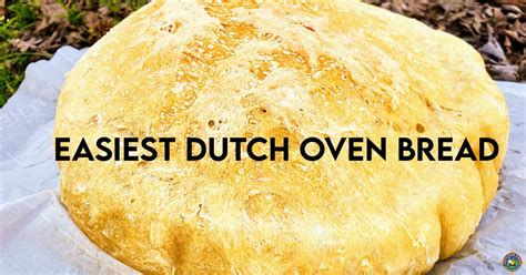 Easiest Dutch Oven Bread Recipe
