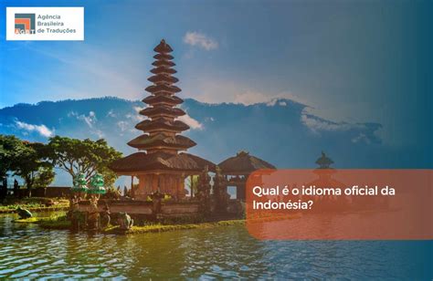 Quem Nasce Na Indonésia É - Idioma da Indonésia: Conheça o bahasa indonésio e a diversid