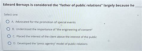 Solved Edward Bernays is considered the "father of public | Chegg.com