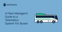 telematics system  buses   depth guide samsara