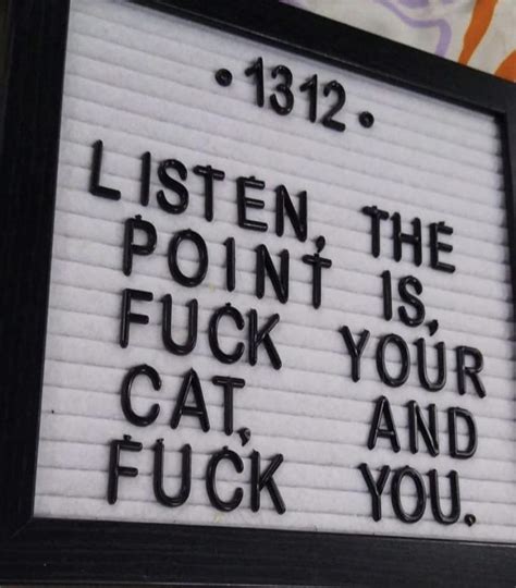 Listen Point Fuck Cat Fuck The Is Your And You R Nosafetysmokingfirst
