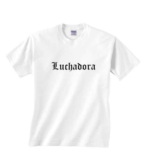 Luchadora Latina Shirt Funny Shirts For Mens And Womens
