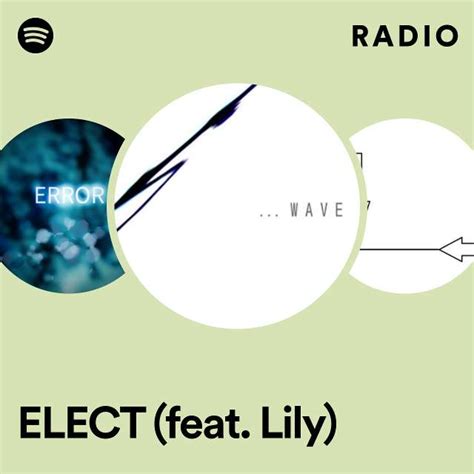 Elect Feat Lily Radio Playlist By Spotify Spotify