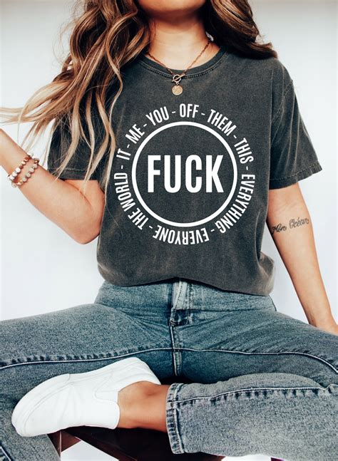 Comfort Colors Fuck Everybody Shirt Adult Quote Shirt F K This It Them You Me Everyone Off
