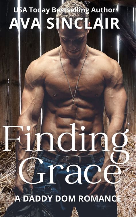 Finding Grace A Daddy Dom Romance By Ava Sinclair Goodreads