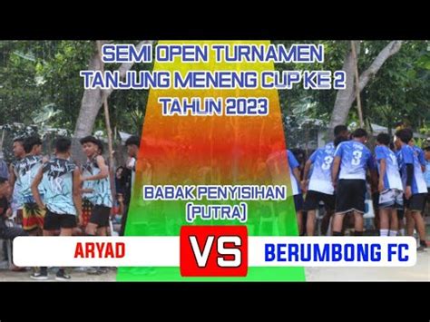 ARYAD VS Berumbong FC Di Semi Open Tanjung Menang Cup 2 Tahun 2023