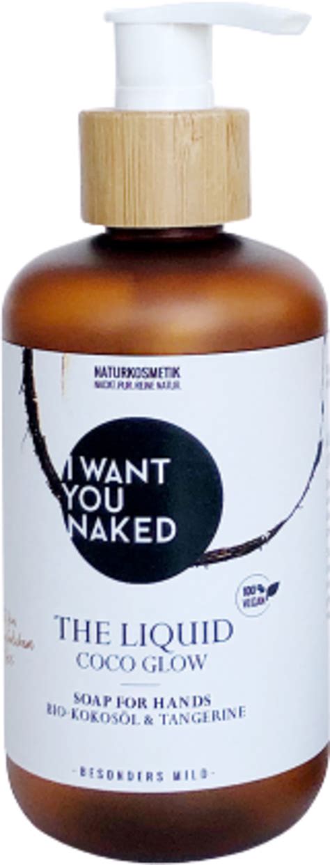 I WANT YOU NAKED The Liquid Coco Glow Течен сапун 250 мл Cosmeterie