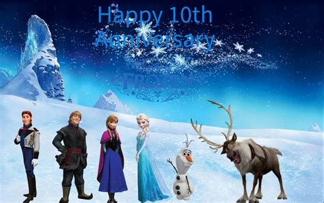 Happy 10th Anniversary Frozen By Estebanisawesome On Deviantart