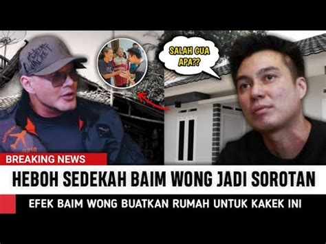 Heboh Sedekah Baim Wong Jadi SorotanEfek Baim Wong Buatkan Rumah