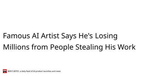 Famous AI Artist Says He's Losing Millions from People Stealing His ...