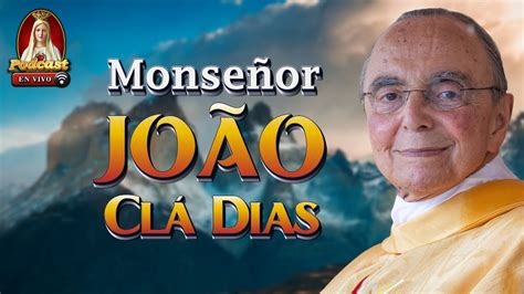 Historia de Mons João Clá Dias Nuestro Fundador10 Podcast