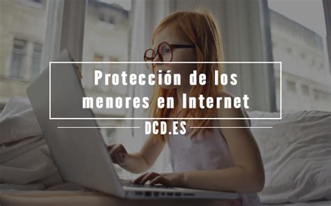 Protección de los menores en Internet DCD Destrucción Confidencial