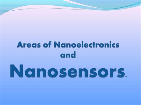 APPLICATIONS OF NANOTECHNOLOGY IN ELECTRONICS.