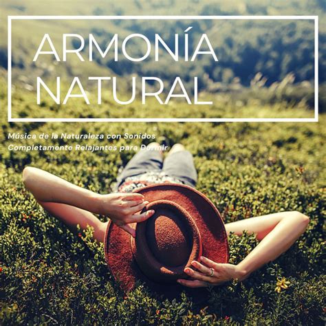 Armonía Natural Música de la Naturaleza con Sonidos Completamente