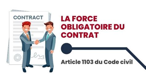 La Force Obligatoire Du Contrat Larticle Du Code Civil