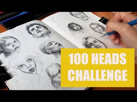 The 100 Heads Drawing Challenge And How You Can Improve Your Drawing