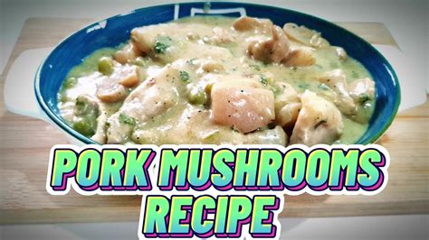 Try Naman Natin Ang Pork Mushrooms Recipe Sarsa Palang Ulam Na Kaya Try