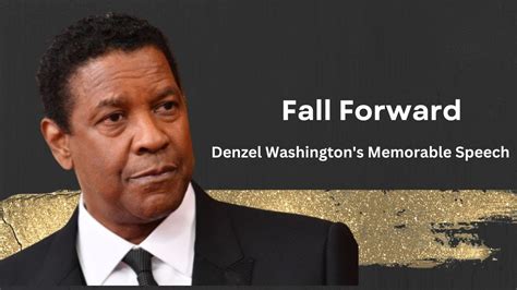 Fall Forward Denzel Washingtons Memorable Speech On Overcoming