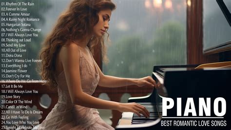 Top 100 Romantic Piano Instrumental Love Songs Greatest Hits Love Songs Ever Relaxing Piano