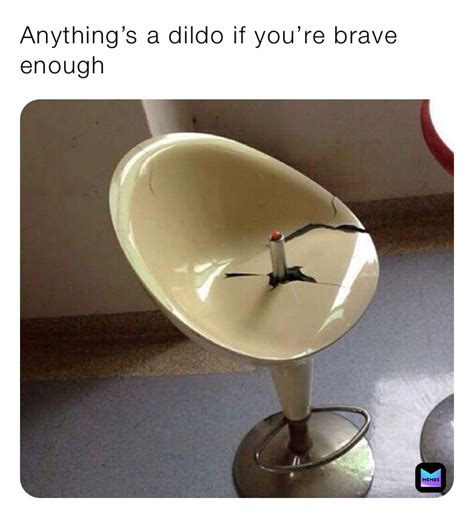 Anythings A Dildo If Youre Brave Enough Leviidagoat Memes