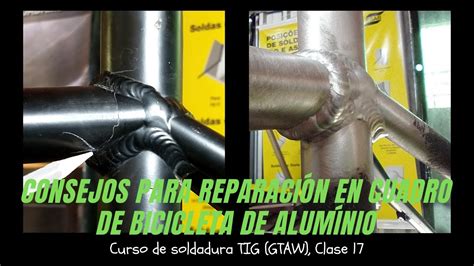 Curso De Soldadura Tig Gtaw Clase Consejos Para Reparaci N En