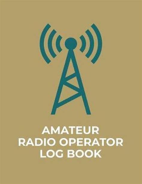 Amateur Radio Operator Log Book 9781096518006 Hobby Art Creation