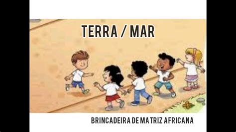 Brincadeira Africana Terra E Mar