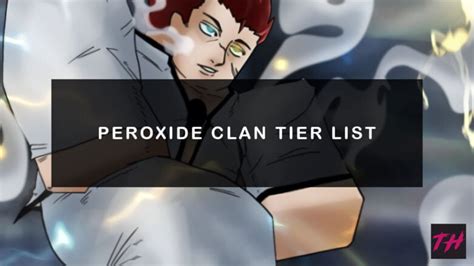 Peroxide Clan Tier List - Meilleurs clans disponibles ! - Gamingdeputy ...